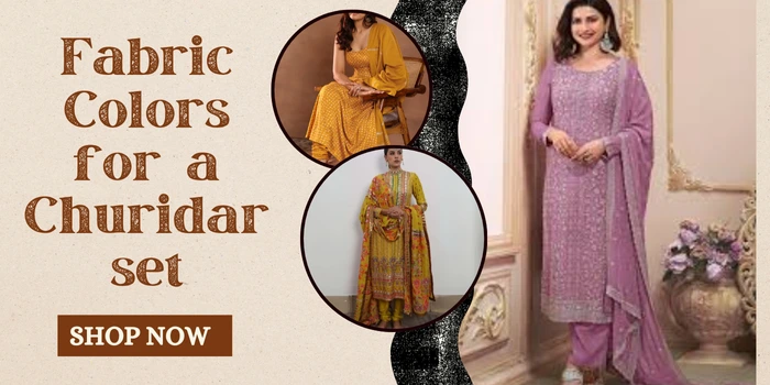 Fabric Colors for a Churidar set