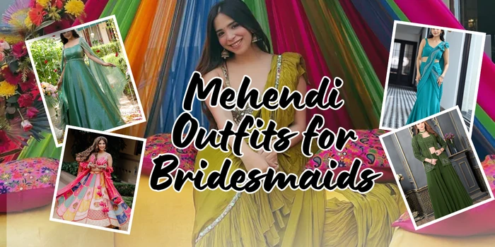 Mehendi Outfits for Bridesmaids