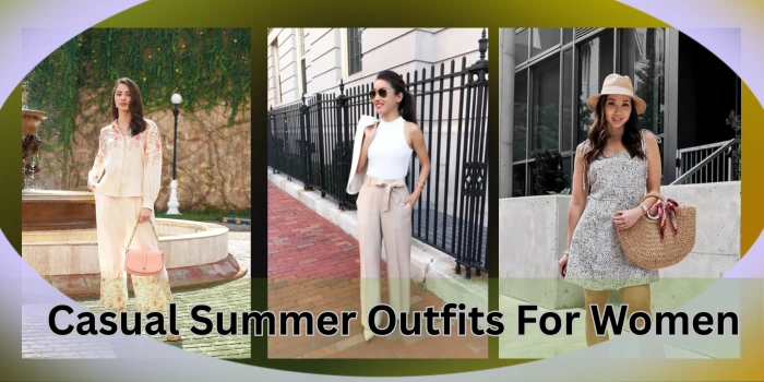 Casual Summer Outfits For Women