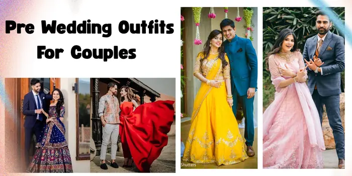 Pre Wedding Outfits For Couples